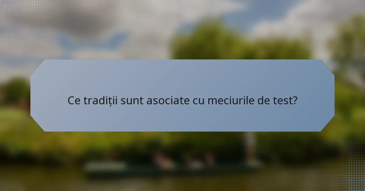 Ce tradiții sunt asociate cu meciurile de test?