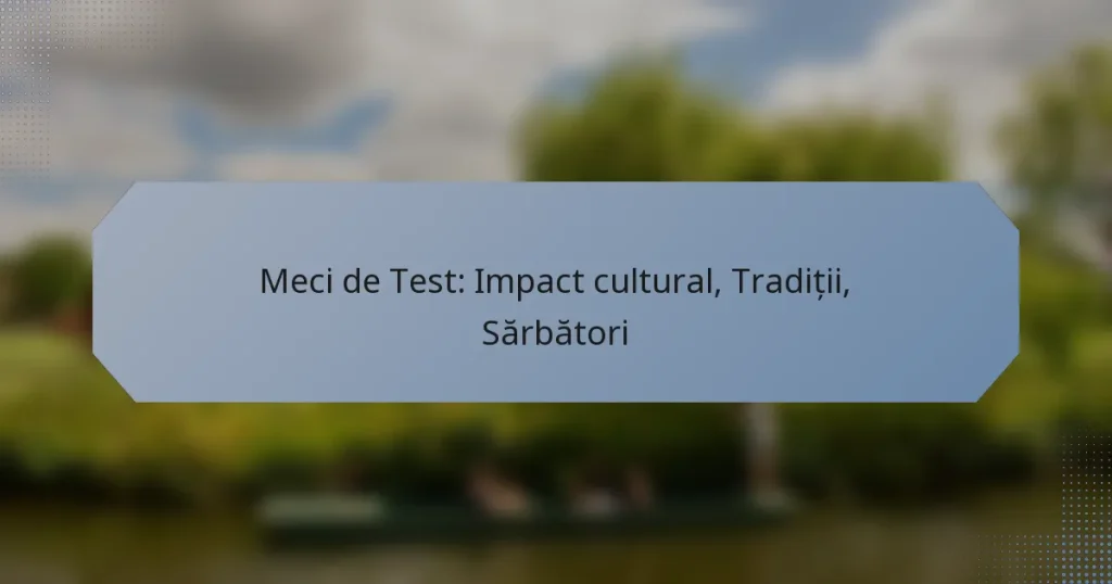 Meci de Test: Impact cultural, Tradiții, Sărbători