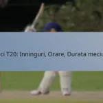Meci T20: Inninguri, Orare, Durata meciului
